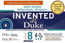 Invented at Duke November 8th 4-7pm Penn Pavilion